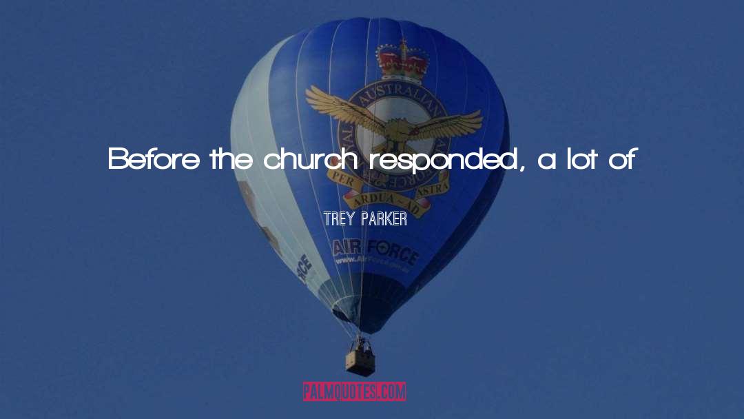 Evangelical Church quotes by Trey Parker