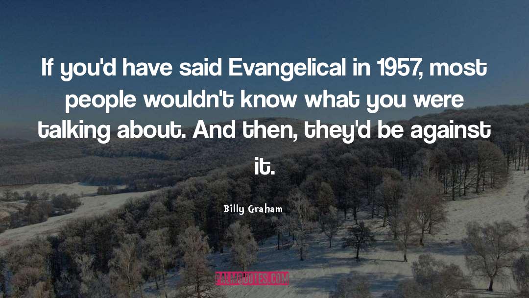 Evangelical quotes by Billy Graham