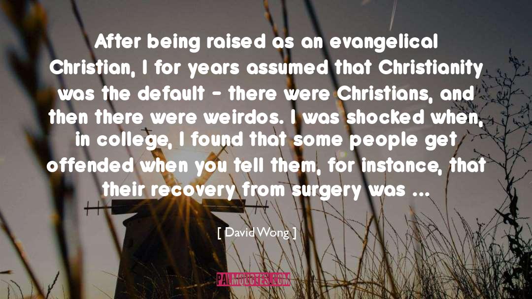 Evangelical quotes by David Wong