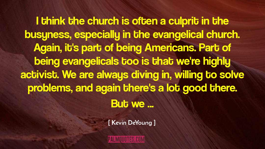 Evangelicals quotes by Kevin DeYoung