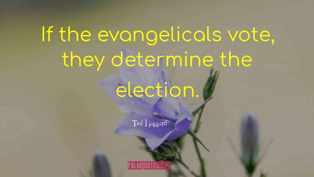 Evangelicals quotes by Ted Haggard