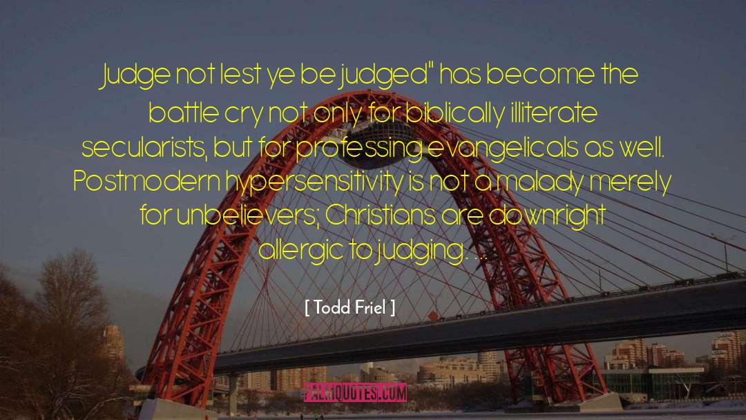 Evangelicals quotes by Todd Friel