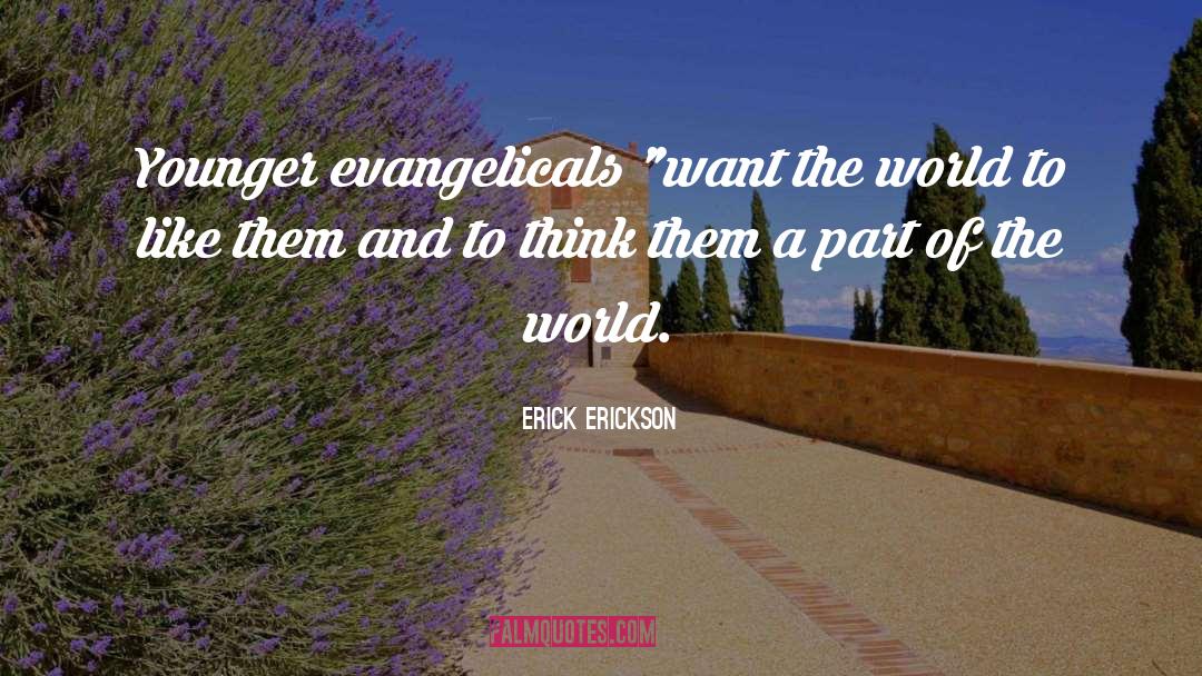 Evangelicals quotes by Erick Erickson