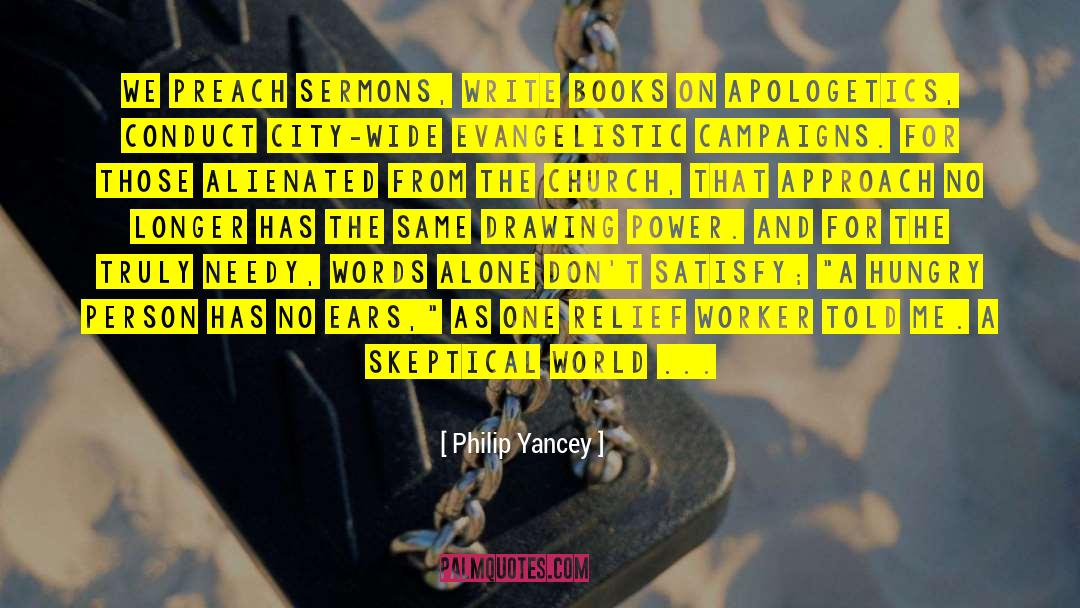 Evangelism Apologetics quotes by Philip Yancey