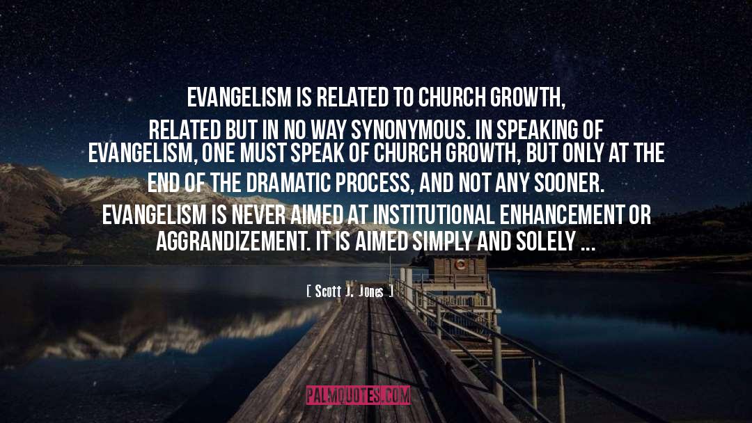 Evangelism quotes by Scott J. Jones