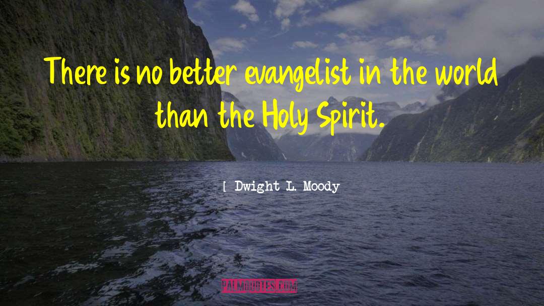 Evangelist quotes by Dwight L. Moody