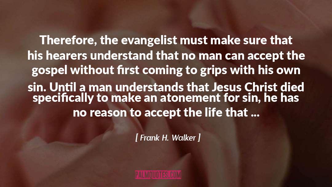 Evangelist quotes by Frank H. Walker
