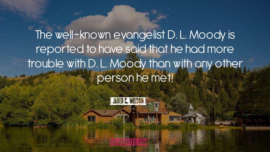 Evangelist quotes by Jared C. Wilson