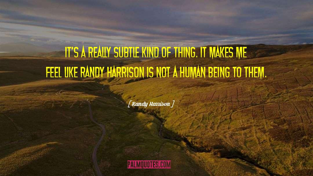 Evangelista Randy quotes by Randy Harrison