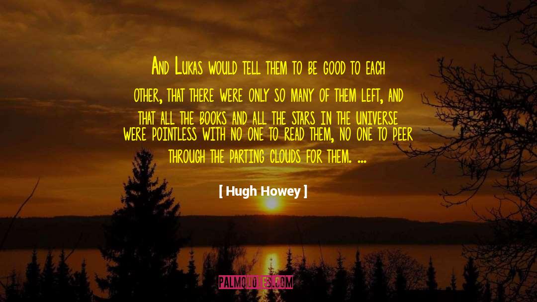 Evangelistas Lukas quotes by Hugh Howey