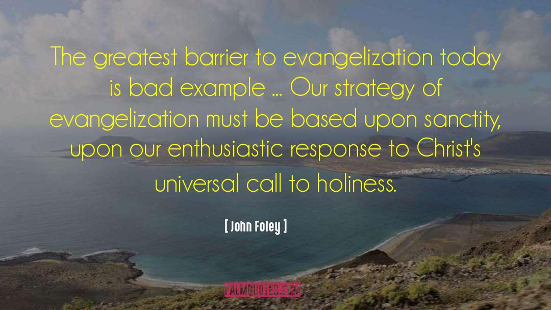 Evangelization quotes by John Foley