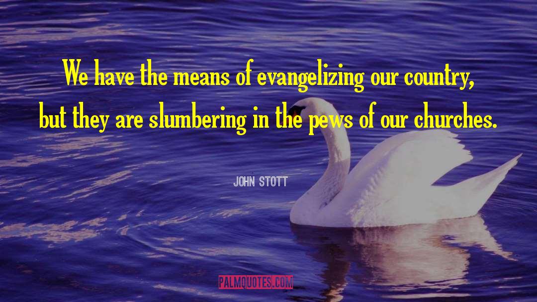 Evangelizing quotes by John Stott