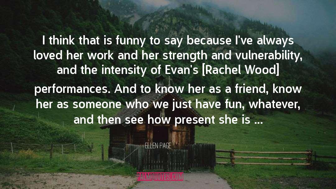 Evans quotes by Ellen Page