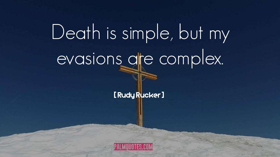 Evasion quotes by Rudy Rucker