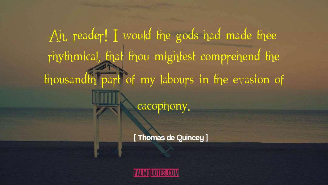 Evasion quotes by Thomas De Quincey