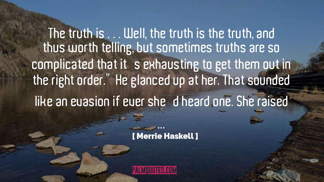 Evasion quotes by Merrie Haskell