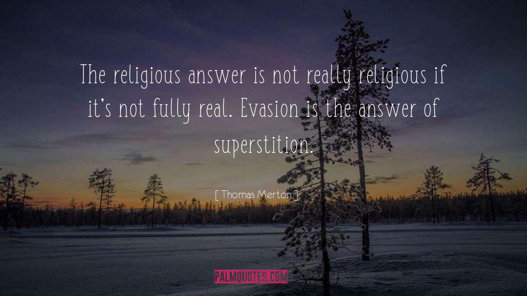 Evasion quotes by Thomas Merton