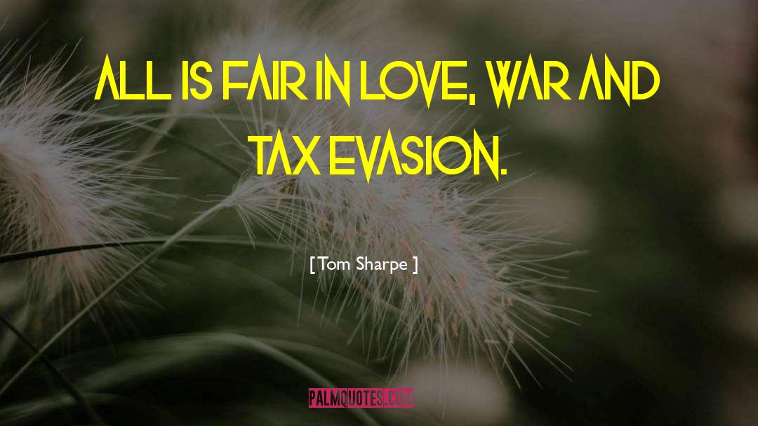 Evasion quotes by Tom Sharpe