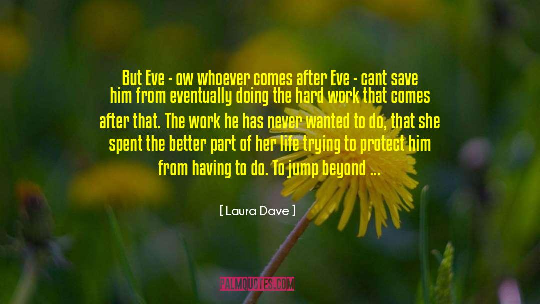 Eve Zibart quotes by Laura Dave