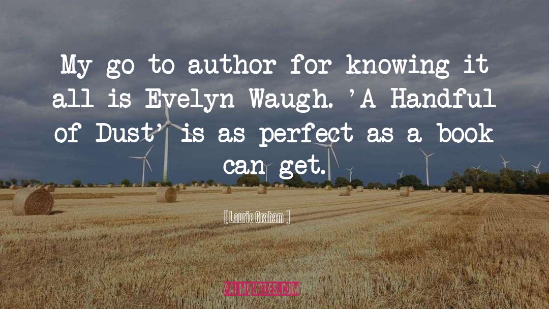 Evelyn Waugh quotes by Laurie Graham