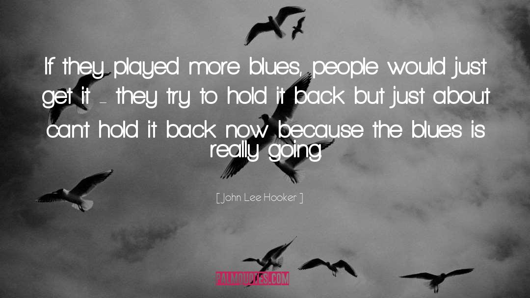 Even Cowgirls Get The Blues quotes by John Lee Hooker