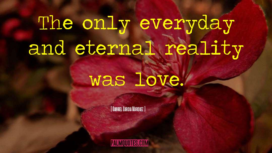 Even Though We Dont Talk Everyday Love quotes by Gabriel Garcia Marquez