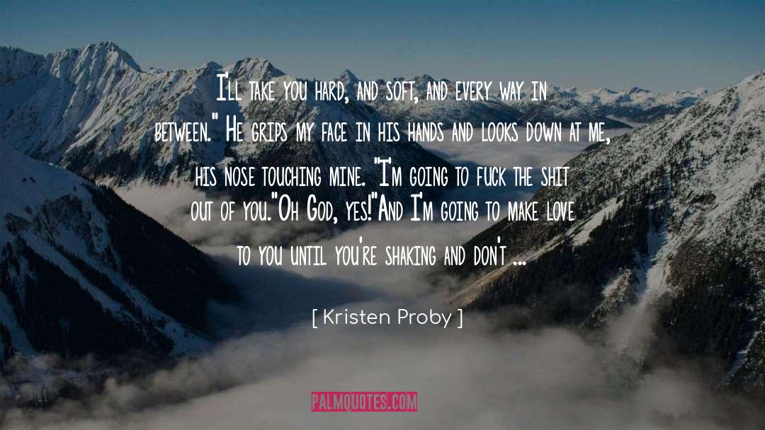 Even To God quotes by Kristen Proby