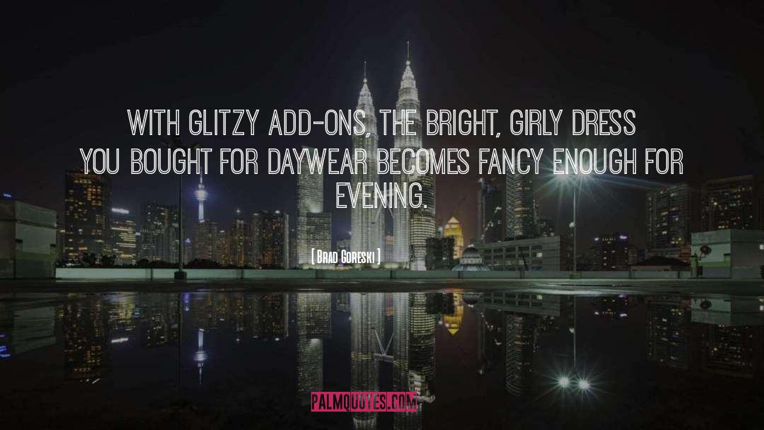 Evening Hues quotes by Brad Goreski