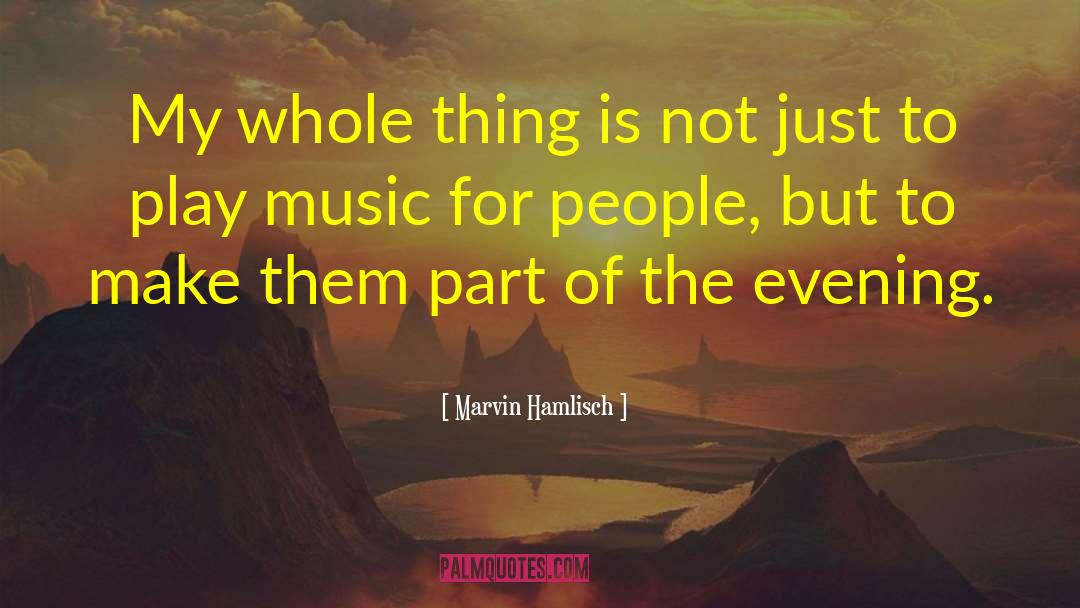 Evening Hues quotes by Marvin Hamlisch
