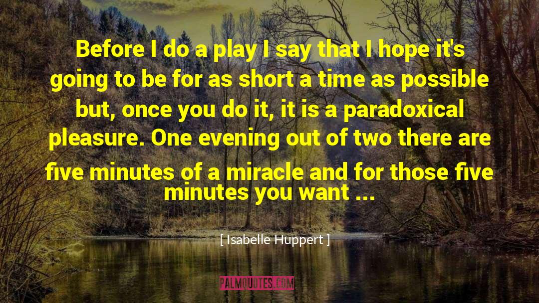 Evening Of Awesome quotes by Isabelle Huppert