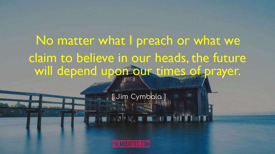 Evening Prayer quotes by Jim Cymbala