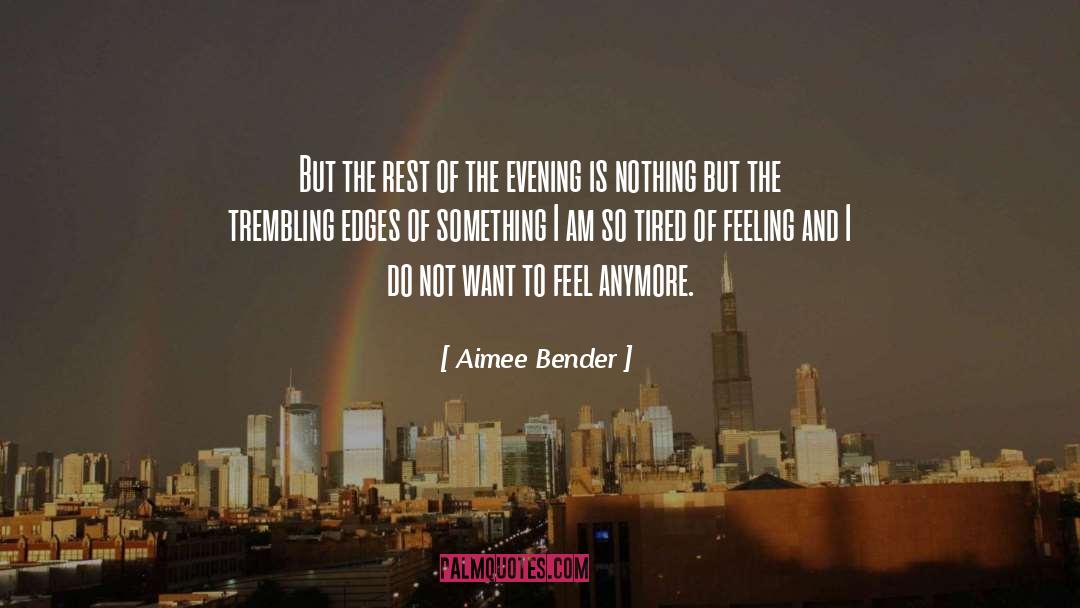 Evening quotes by Aimee Bender