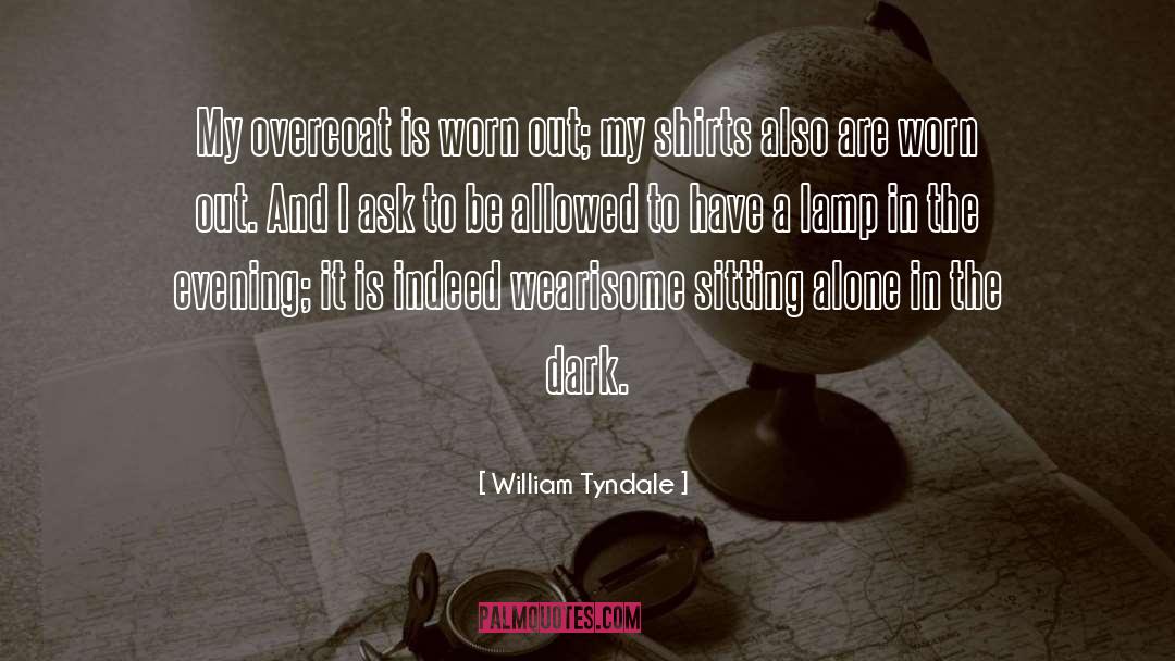 Evening Solace quotes by William Tyndale