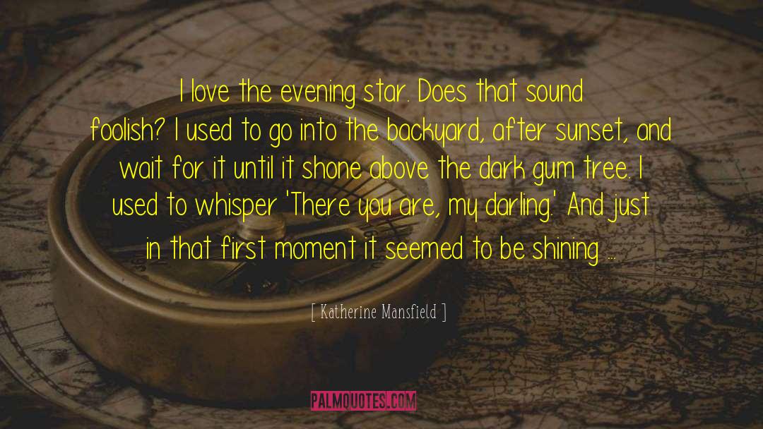 Evening Star quotes by Katherine Mansfield