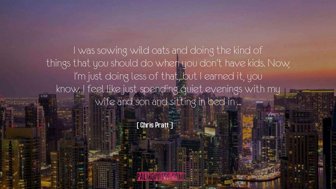 Evenings quotes by Chris Pratt