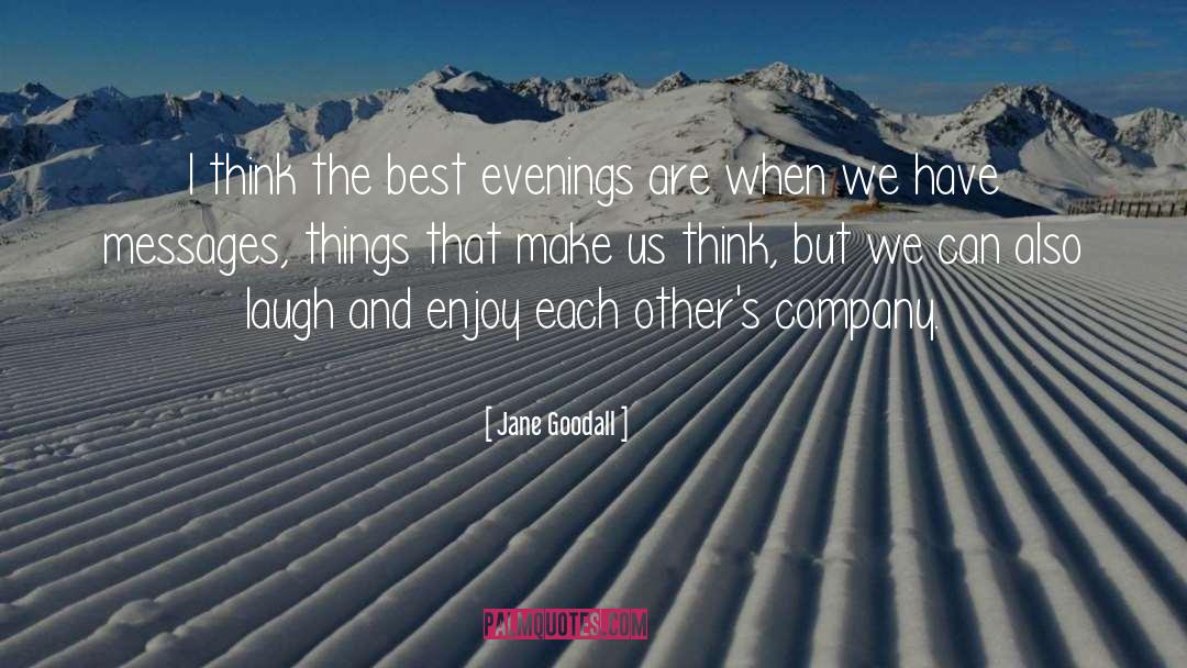 Evenings quotes by Jane Goodall