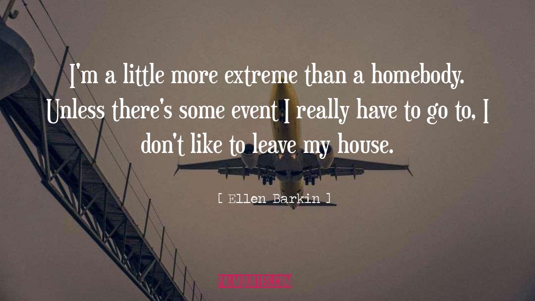 Event Tourism quotes by Ellen Barkin