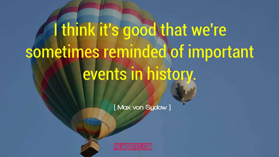 Events In History quotes by Max Von Sydow