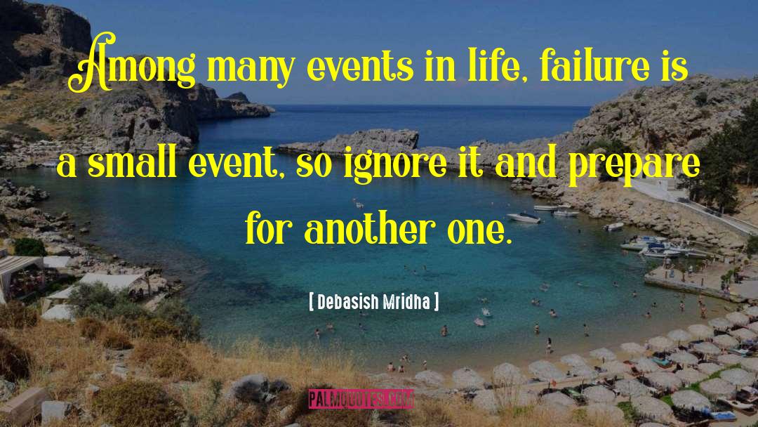 Events In Life quotes by Debasish Mridha