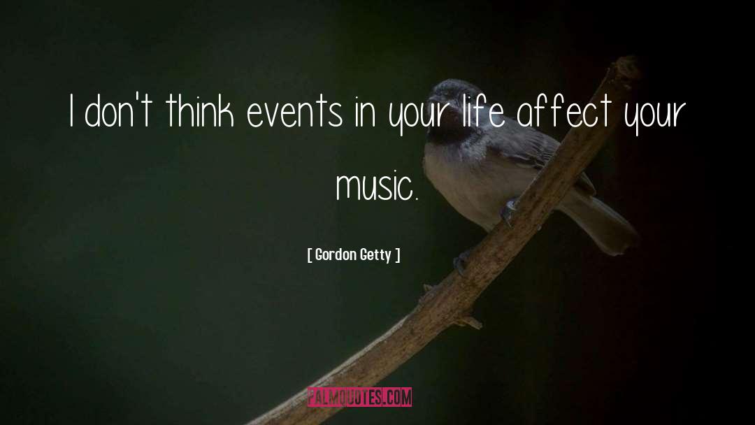 Events quotes by Gordon Getty