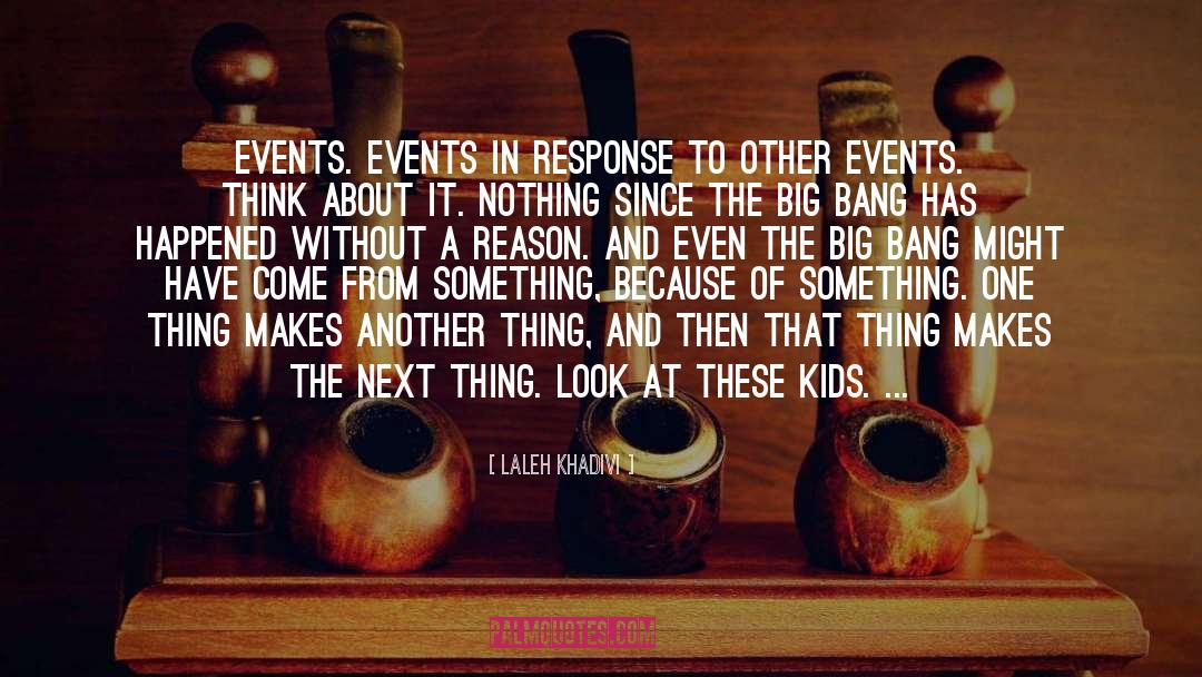 Events quotes by Laleh Khadivi