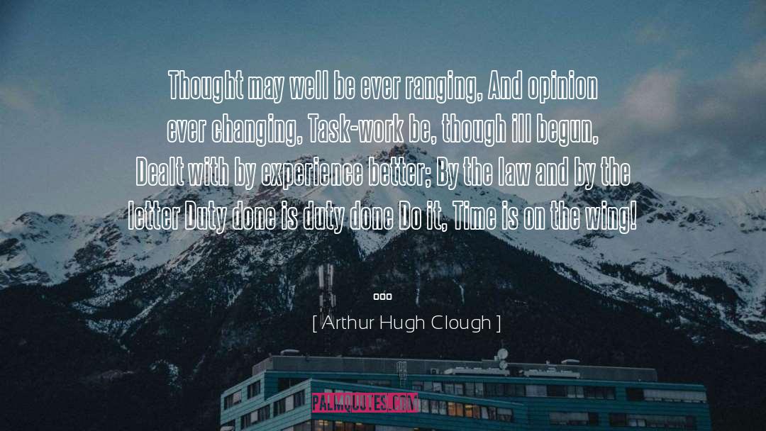 Ever Changing quotes by Arthur Hugh Clough