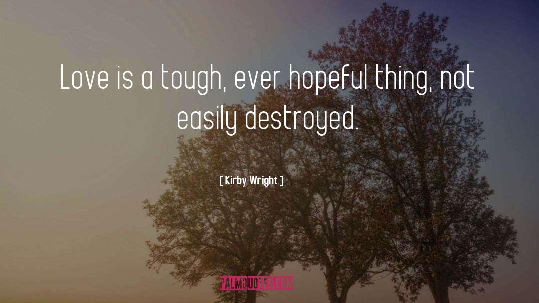 Ever Hopeful quotes by Kirby Wright