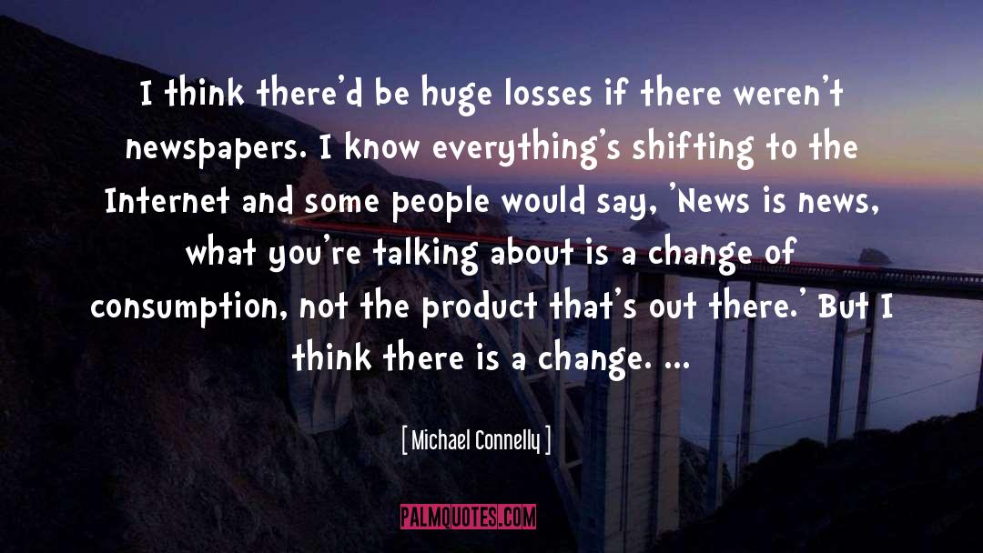 Ever Shifting quotes by Michael Connelly