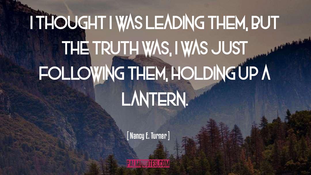 Everbright Lantern quotes by Nancy E. Turner