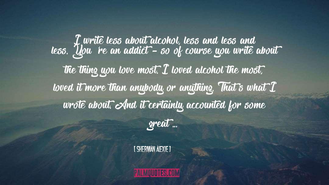 Everclear Alcohol quotes by Sherman Alexie