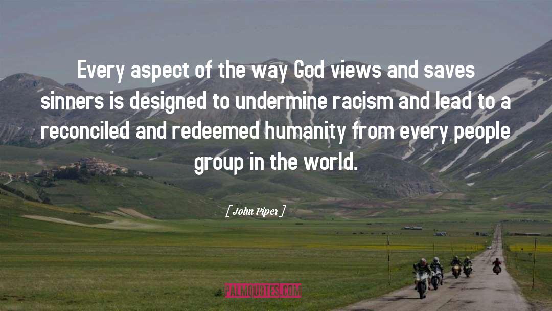 Everday Racism quotes by John Piper