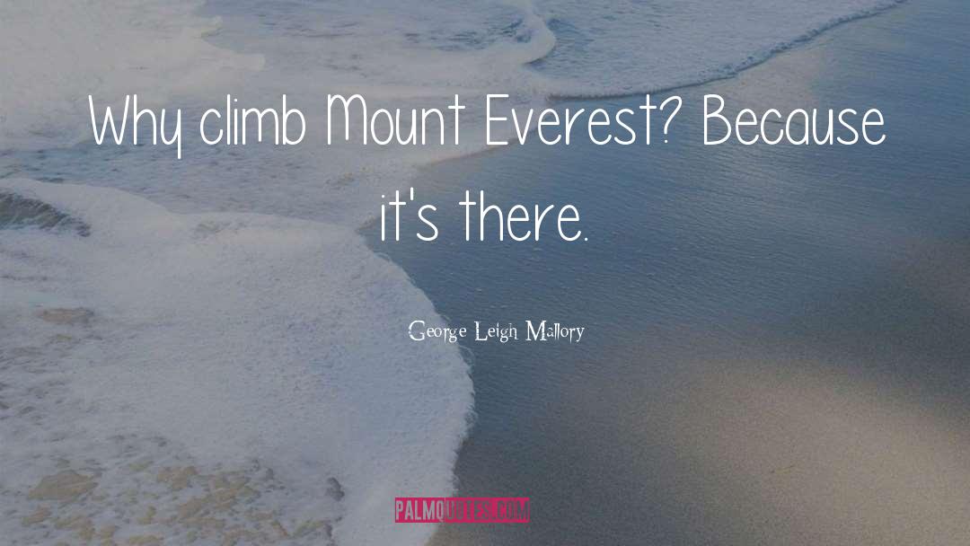 Everest quotes by George Leigh Mallory