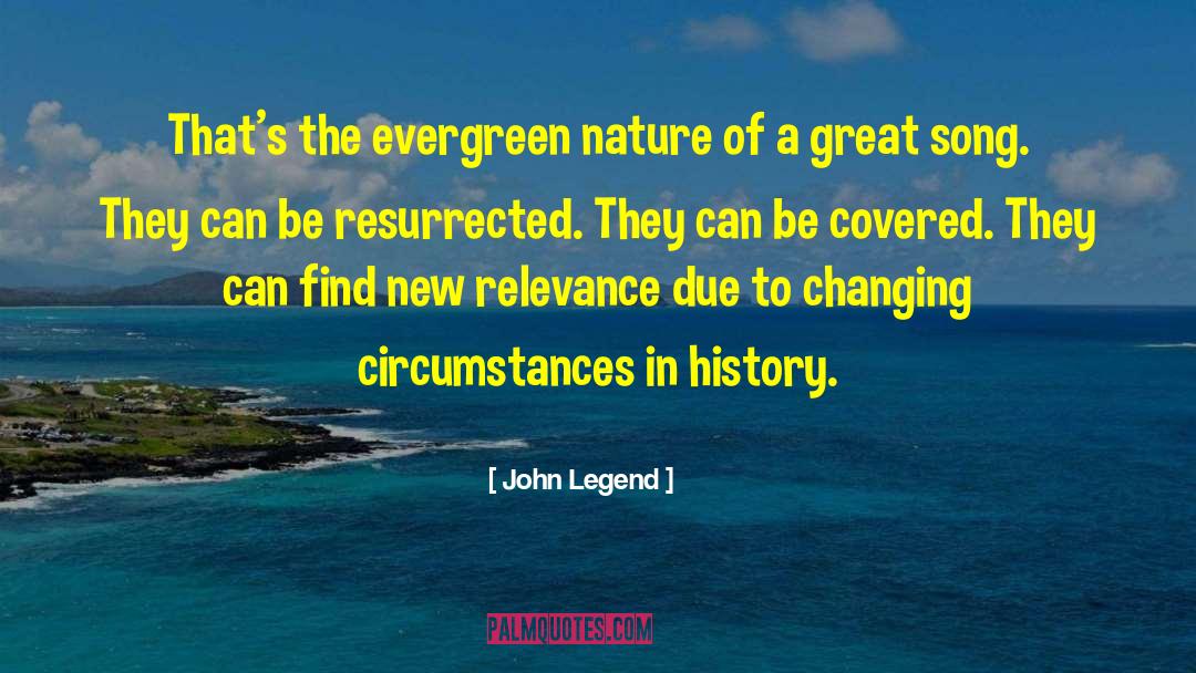 Evergreens quotes by John Legend