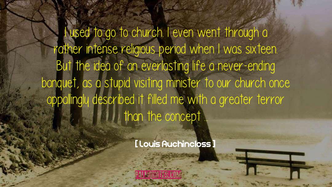 Everlasting Life quotes by Louis Auchincloss